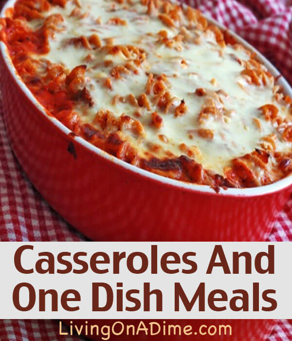 Easy Casseroles And One Dish Meals - Living on a Dime