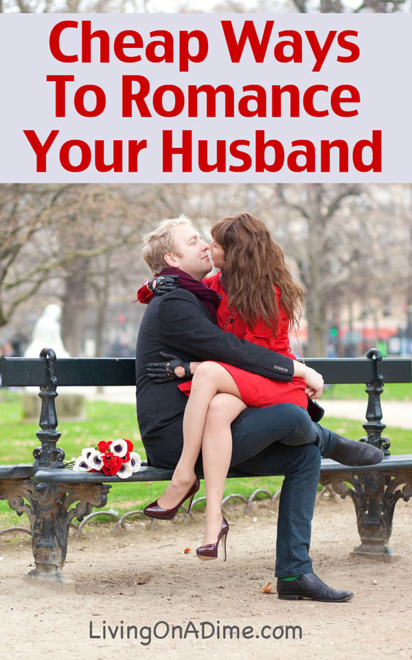 Cheap Ways To Romance Your Husband This Valentines Day Living On A Dime