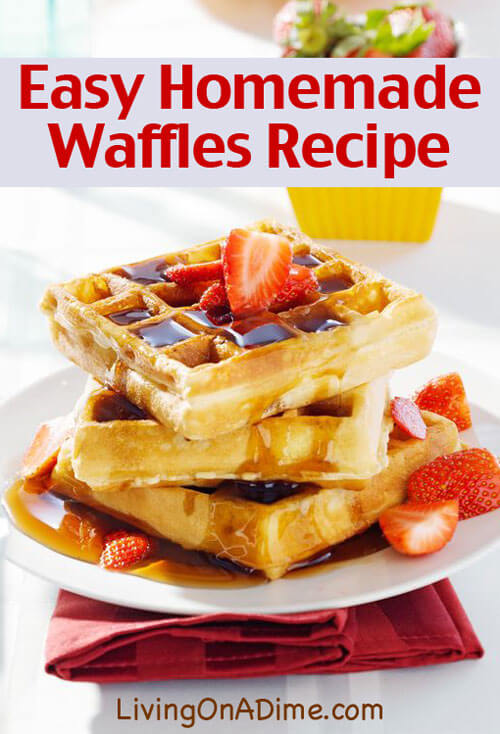 Easy Homemade Waffles And Breakfast Recipes And Ideas