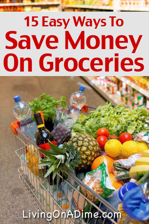 15 Easy Ways To Save Money On Groceries!