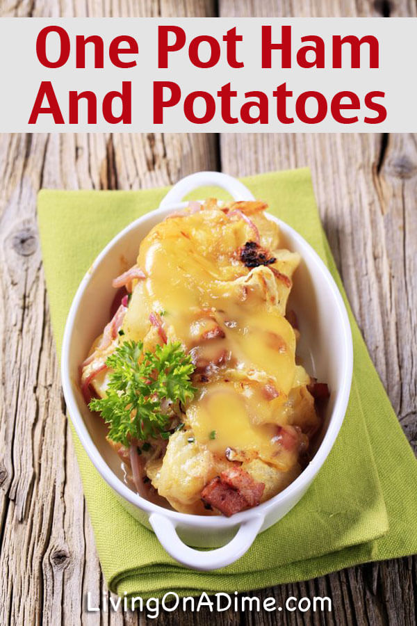 One Pot Ham and Potatoes Recipe - 45 Ways To Use Leftover Ham, Eggs And Chocolate