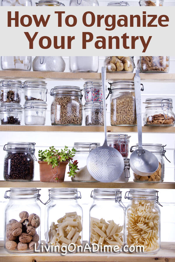 how to organize your pantry living on a dime how to organize your pantry living on a dime