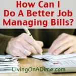 How Can I Do A Better Job Managing My Bills?