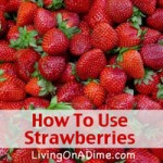 How To Use Strawberries