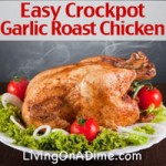 Easy Garlic Roasted Chicken Crockpot Recipe