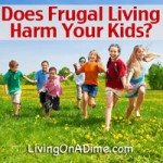 Does Frugal Living Deprive Kids?