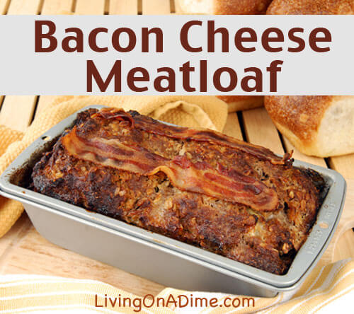 Bacon Cheese Meatloaf Recipe