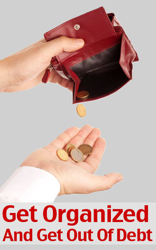 Get Organized and Get Out Of Debt – Where Do I Begin?