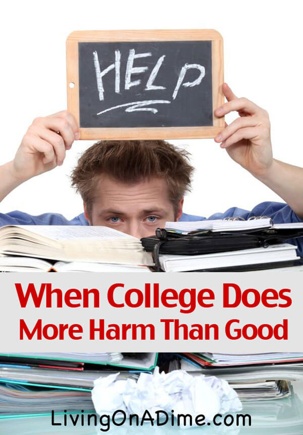 When College Does More Harm Than Good - College Loans And Paying For College
