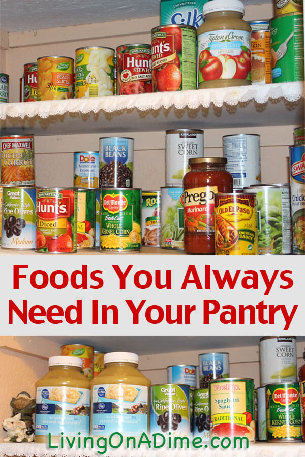Foods You Always Need In Your Pantry Living On A Dime To Grow Rich