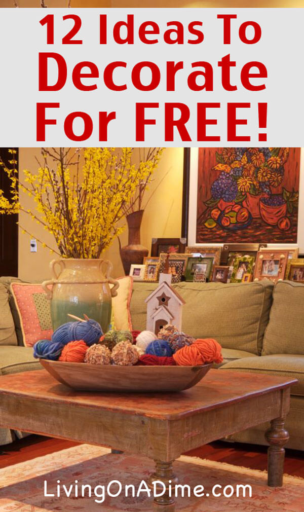 12 Ideas To Decorate For FREE! Cheap And Free Home Decorating Ideas