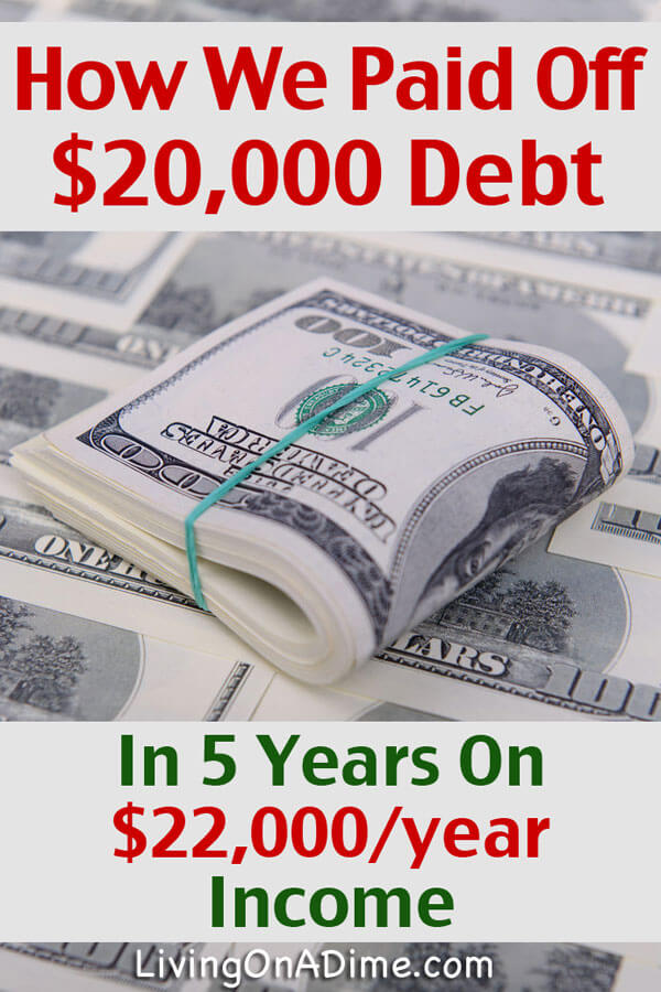How We Paid Off $20,000 Debt In 5 Years On $22,000 Per Year Income