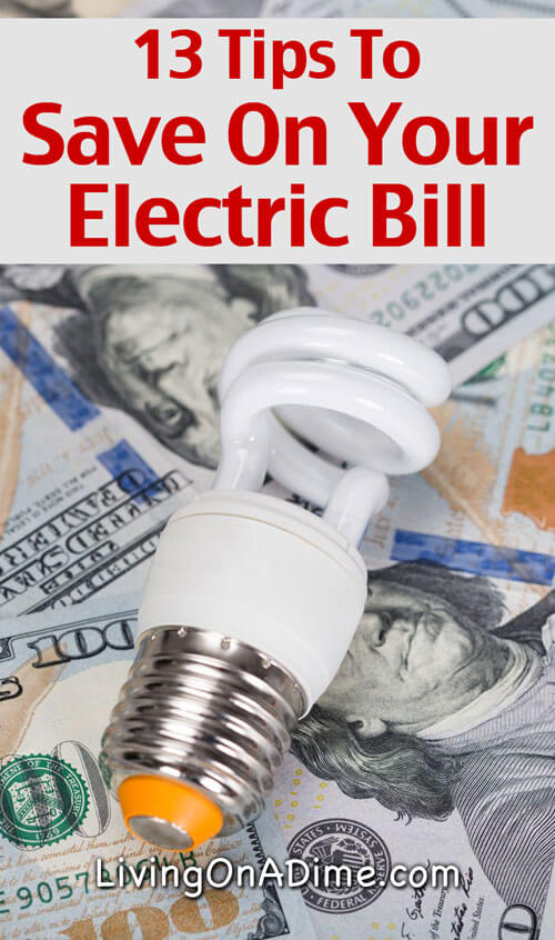 13 Tips To Save Money On Your Electric Bill
