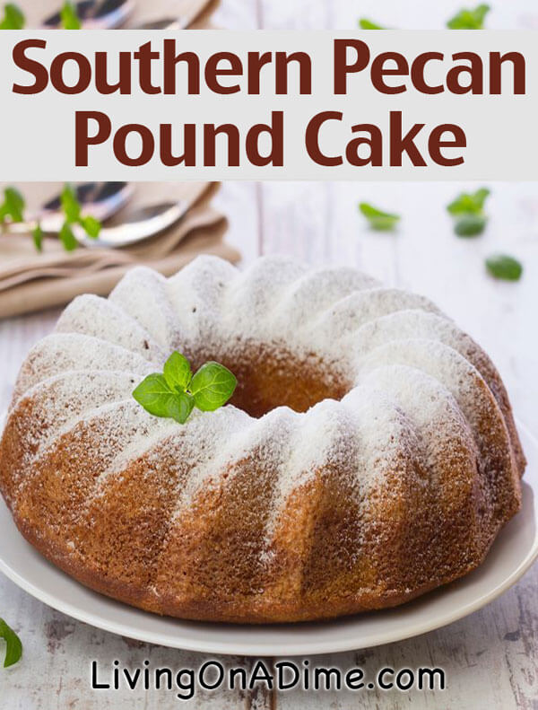 Southern Pecan Pound Cake Recipe - Easy and Yummy Dessert!