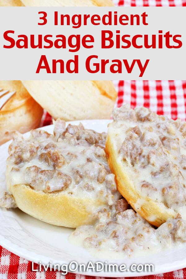Easy 3 Ingredient Sausage Biscuits And Gravy Recipe - Easy 3 Ingredient Dinner Recipes