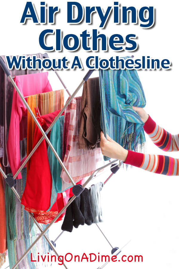 You can save money air drying your clothes even if you don't have a clothesline. This is also a great way to keep some humidity in the house in the winter!