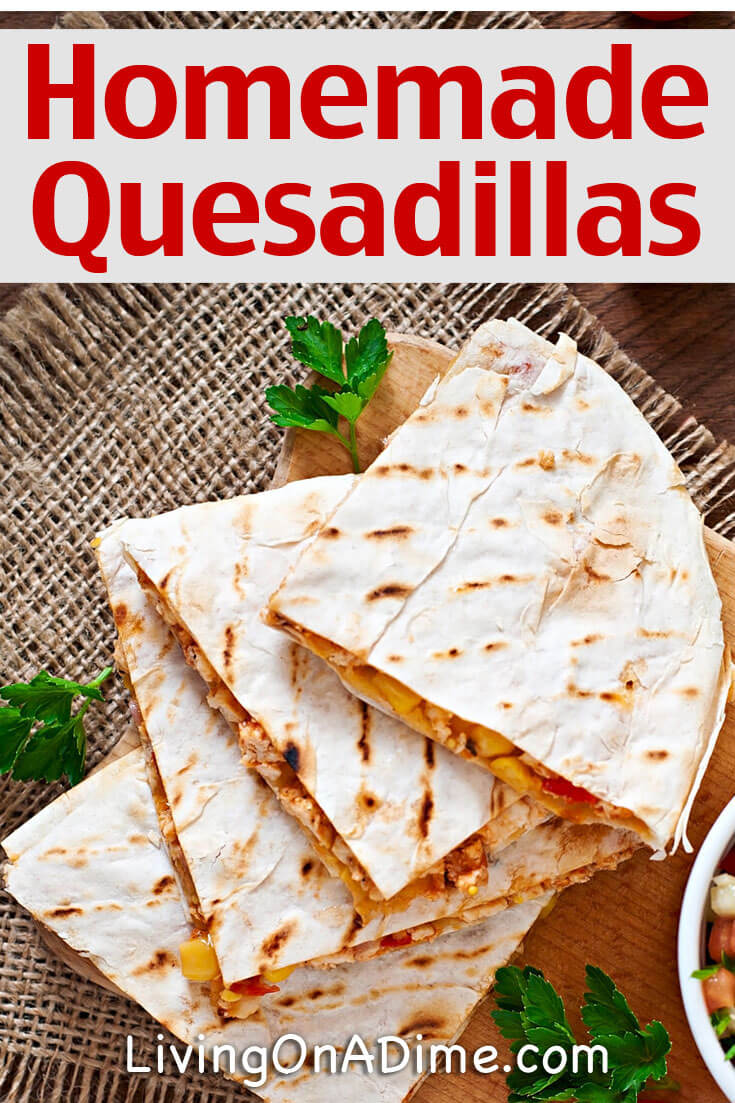 This quick and easy homemade quesadillas recipe makes a great quick meal for your family. Quesadillas are very versatile, because you can make them with chiles and salsa or you can make them with only cheese for young kids or picky eaters.And for the more adventurous, you can easily add anything that sounds like it would go well with Mexican food!