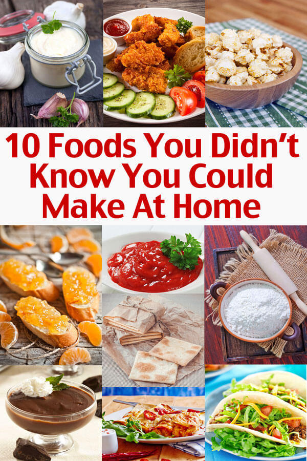 10 Foods You Didn't Know You Could Make At Home - Click Here To See How Easy It Is! Easy Homemade Sauce Seasoning And Dessert Recipes