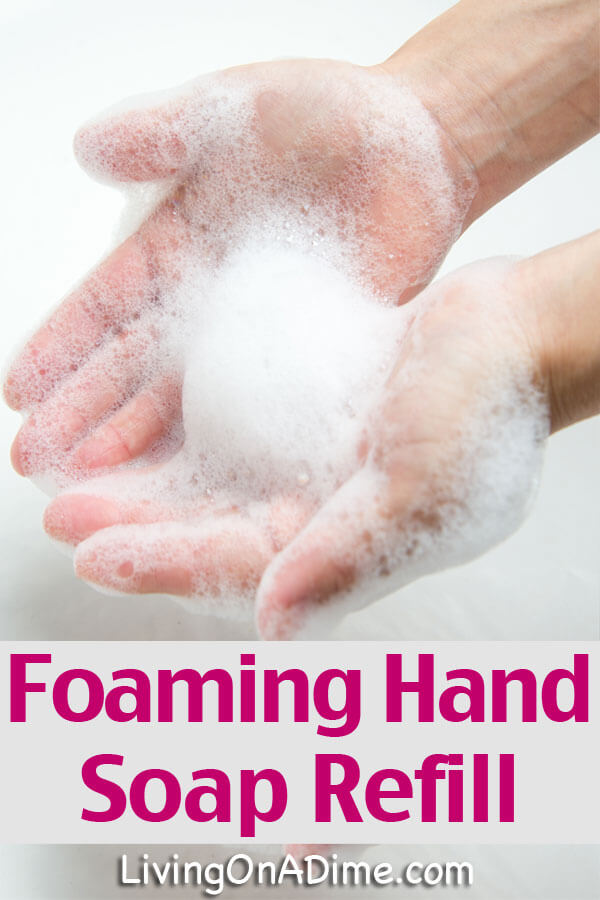 Foaming Hand Soap Refill Recipe For Pennies! - Click Here To Save With This Easy Recipe!
