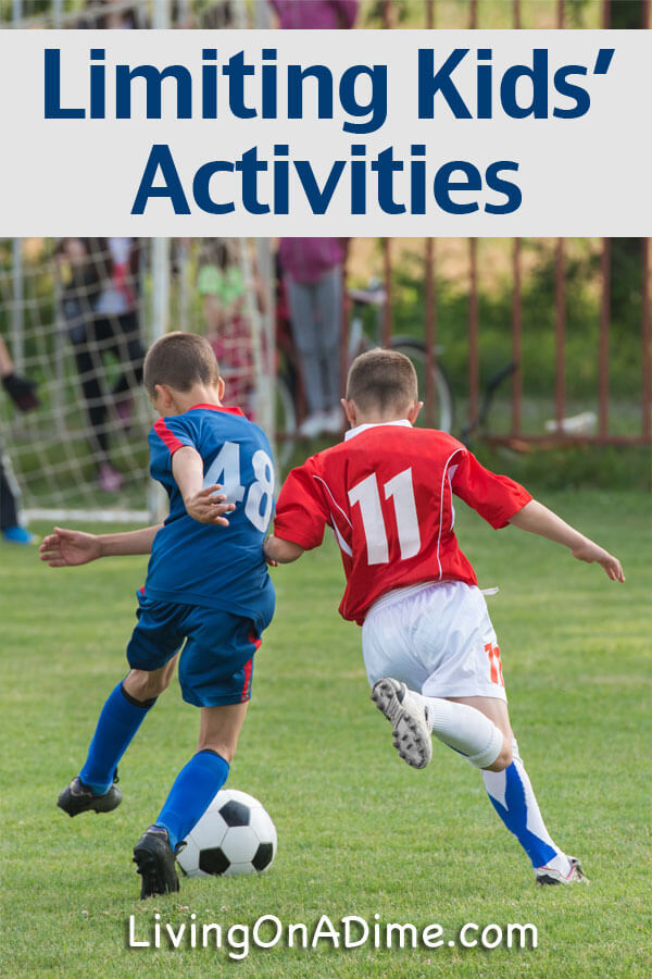 Reduce Stress And Save Money By Limiting Kids Activities