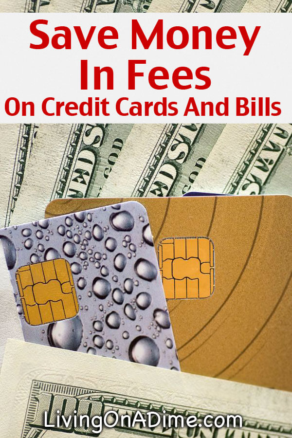 Save Money In Fees On Credit Cards And Bills - Stop Paying Late Fees