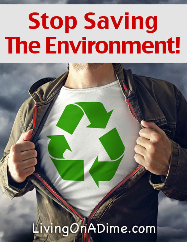 Stop Saving The Environment!