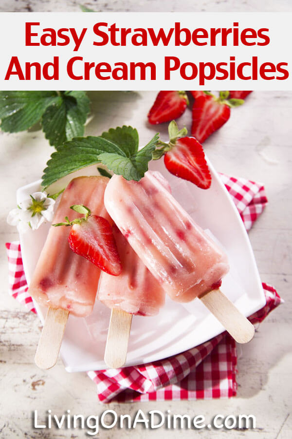 Easy Strawberries And Cream Popsicles Recipe - 15 Super Easy Homemade Popsicle Recipes