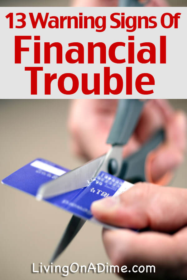 Many people get into financial trouble without even realizing it. Here are 13 warning signs of financial trouble to help you see if you need to make changes!