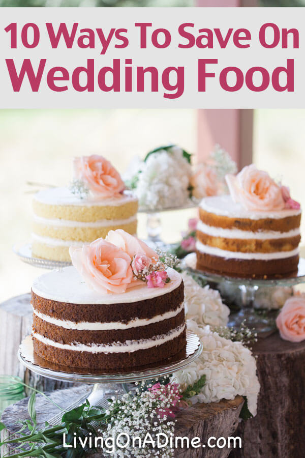 10 Ways To Save Money On Wedding Food - Tips and Ideas - Living on a Dime Save money on wedding food and provide a nice experience for your guests! These easy tips will help you plan your wedding menu without breaking the budget!