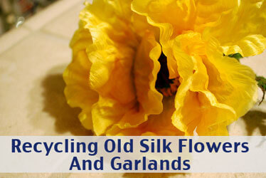 Recycling Old Silk Flowers and Garlands