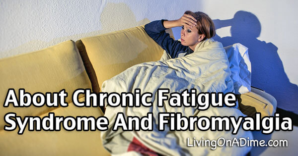 About Chronic Fatigue Syndrome and Fibromyalgia