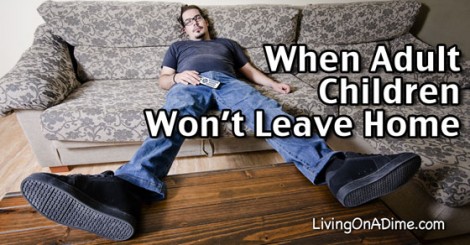 What to Do When Adult Children Won’t Leave Home