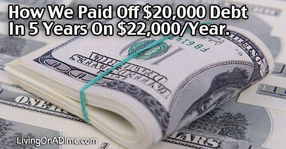How We Paid Off $20,000 Debt In 5 Years On $22,000/Year Income