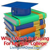 Why I Won't Be Paying For My Kids' College