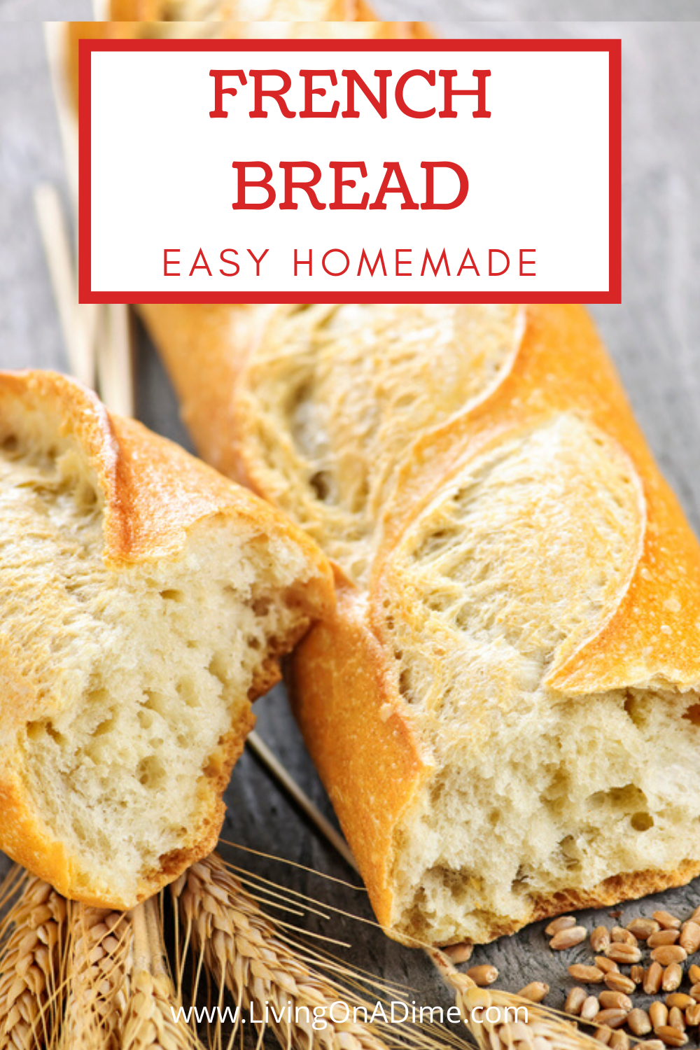 Easy Homemade French Bread Recipe Living On A Dime