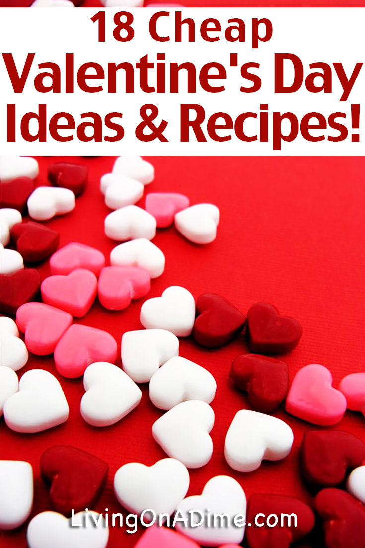 Here are some creative Valentine's Day Ideas and recipes for an extra special and memorable Valentine's Day without spending a fortune!