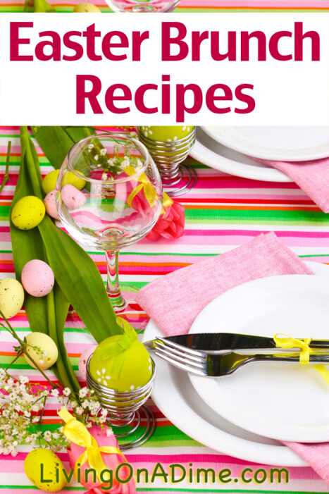Easy and delicious Easter brunch recipes, lots of ideas and a menu including homemade IHOP pancakes, overnight French toast and breakfast sausage!