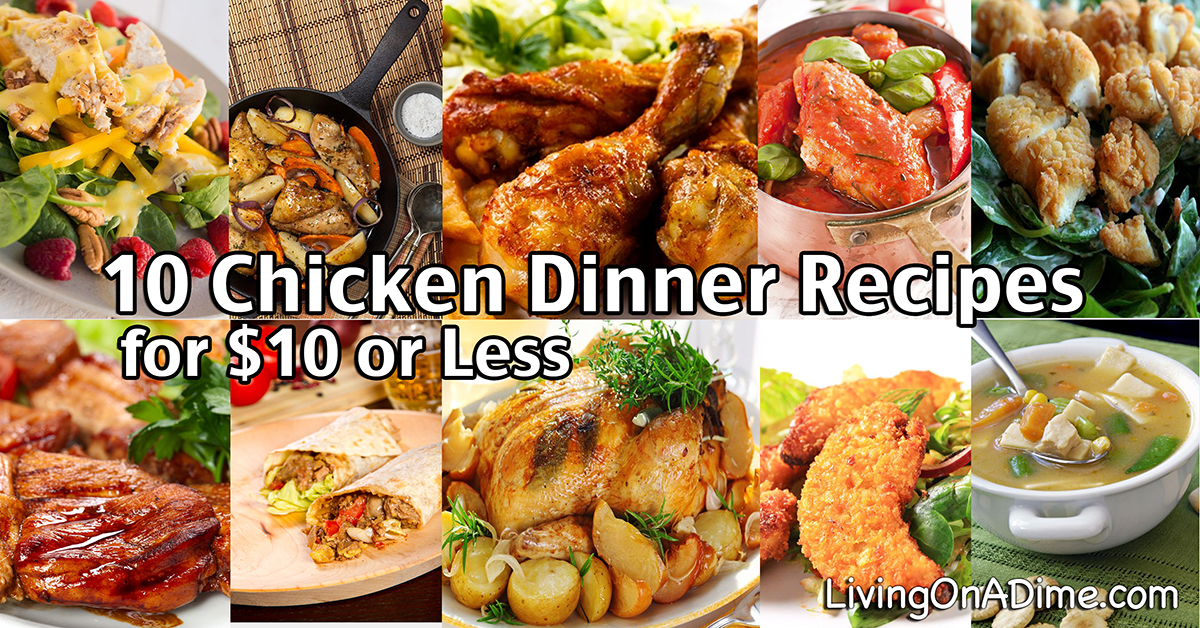 Why spend a fortune going out when you can make dinner for the family for just $10? Here are 10 easy chicken dinner recipes you can make for $10 or less!