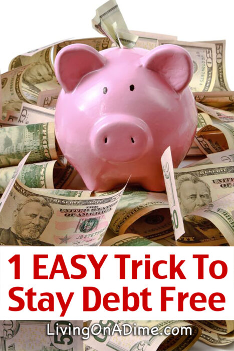 Here is 1 EASY Trick you can use to stay debt free! You'll also find 10 EASY ways to save money that can make a huge impact on your family budget and leave you with money for the things that are most important.