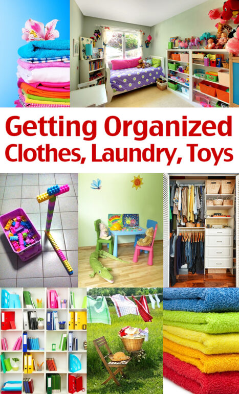 Get organized now! Get lots of practical tips to make it easier to organize clothes, laundry and toys and keep your sanity!