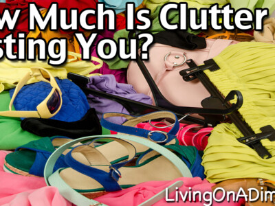 How Much Is Clutter Costing You? Living with clutter can have serious financial and emotional costs. Here are some ideas about how to get it under control.