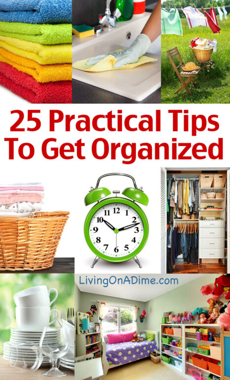 Time to get organized! Here are 25 easy practical tips to help you start getting organized and to make organizing as easy as possible!