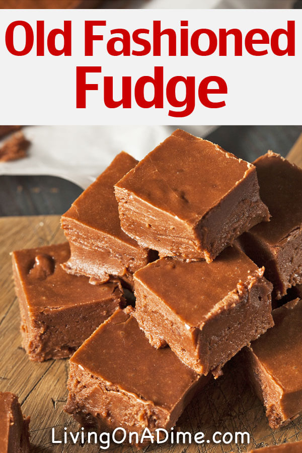 Old fashioned homemade fudge recipe living on a dime