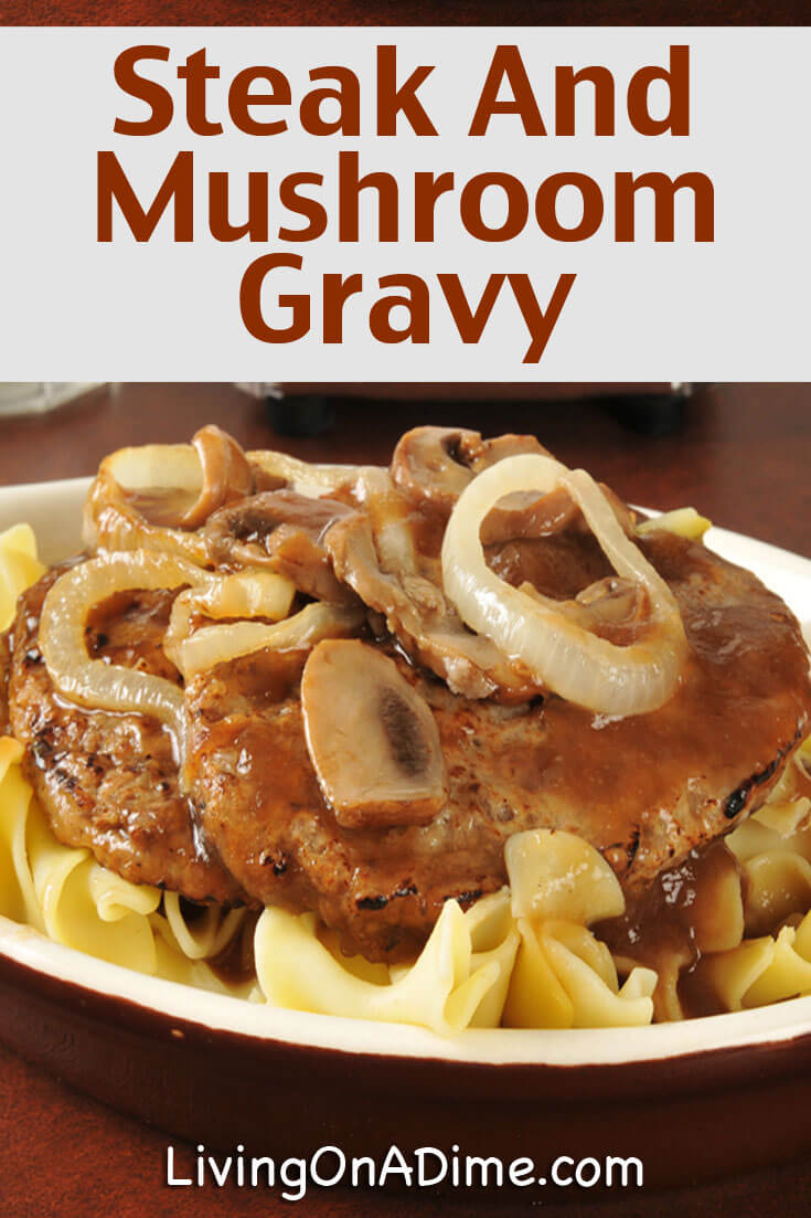 Steak and Mushroom Gravy Recipe Living On A Dime