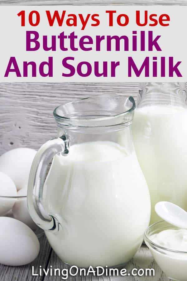 10 Ways To Use Homemade Buttermilk And Sour Milk